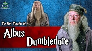 The Final Thoughts Of Albus Dumbledore Before he Died [upl. by Tiemroth]