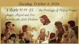 Tuesday Oct 8 2924  3 Nephi 171125 [upl. by Lyford]