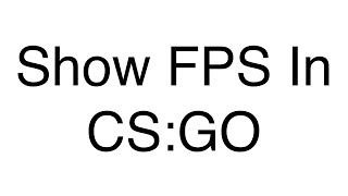 Show FPS In CSGO 2016 [upl. by Jaquenetta]