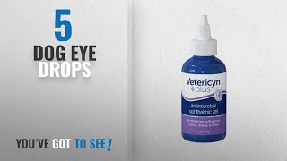 Top 5 Dog Eye Drops 2018 Best Sellers Vetericyn Plus All Animal Antimicrobial Ophthalmic Gel [upl. by Ahsatin]