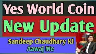 Yes World New Update Listen Voice of Sandeep Choudhary yesworld [upl. by Florentia]