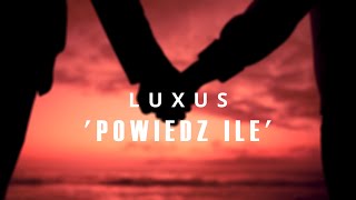 Luxus  Powiedz ile [upl. by Luhem]