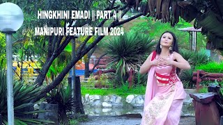 HINGKHINI EMADI FILM  PART 4  MANIPURI FEATURE FILM 2024 DIRECTOR BY RABI SALAM [upl. by Akeimahs968]