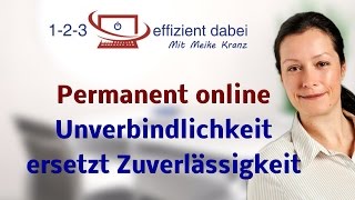 Permanent online  Unverbindlichkeit ersetzt Zuverlässigkeit [upl. by Anatak]