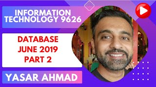 Information Technology 9626 Databases June 2019 Part 2 [upl. by Adnarahs]