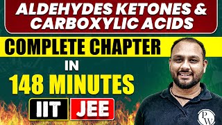 ALDEHYDES KETONES amp CARBOXYLIC ACIDS in 148 Minutes  Full Chapter Revision  Class 12th JEE [upl. by Reginald]