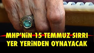 MHPNİN 15 TEMMUZ SIRRI BAYRAMDAN SONRA YER YERİNDEN OYNAYACAK [upl. by Ariahs829]