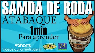 ATABAQUE SAMBA de RODA Aprenda a base do toque em 1 minuto  Tutorial toques para capoeiras shorts [upl. by Ynneg80]