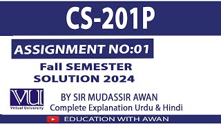 CS201P Fall Semester Assignment 1 Solution 2024  Solution BY EDUCATION WITH AWAN [upl. by Natsreik]