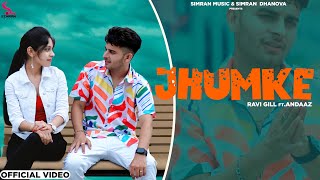 Jhumke Official Video Ravi Gill Ft Andaaz  Simran Music  Latest Punjabi Songs 2021 [upl. by Hannan406]