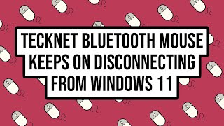 TECKNET Bluetooth Mouse Keeps on Disconnecting from Windows 11 [upl. by Mercuri64]