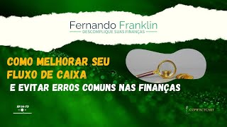 Como Melhorar Seu Fluxo de Caixa e Evitar Erros Comuns nas Finanças  EP14T3 [upl. by Hsotnas]