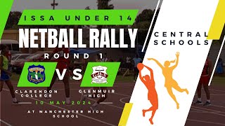 Issa Under 14 Netball Rally Rnd 1  Clarendon College vs Glenmuir High School  May 10 2024 [upl. by Dannica]