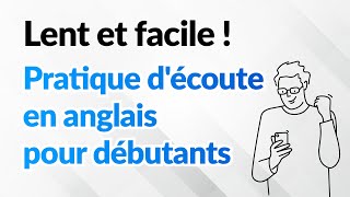 Lent et facile  Pratique découte en anglais pour débutants [upl. by Rakel]