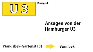 Ansagen U3 Hamburg  Von WandsbekGartenstadt nach Barmbek  Inklusive Bauansagen [upl. by Kentiggerma311]