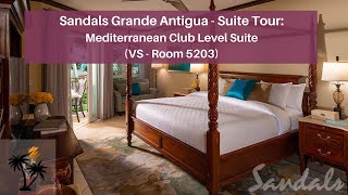 Club Suite Tour  VS  Mediterranean Club Level Suite  Sandals Grande Antigua  Unedited Tour [upl. by Ayocat]