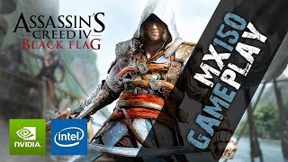 Assassins Creed IV BLACK FLAG On Nvidia MX150 in HIGH PRESET  Acer Aspire A51551G [upl. by Claudine]