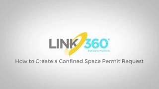 LINK360 software  How To Create A Confined Space Permit Request [upl. by Katee442]