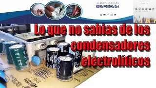 Lo que no sabias de los condensadores electrolíticos [upl. by Briney]