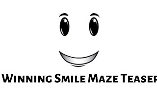 Winning Smile Maze Teaser CREATED BY Brandonfer2014 [upl. by Lrad]