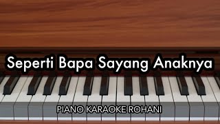 Seperti Bapa Sayang Anaknya  Piano Karaoke Rohani [upl. by Brok]