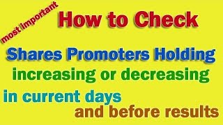 how to check shares promoters holding increasing and decreasing in current days and before results [upl. by Nikolai854]