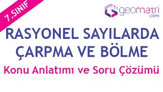 RASYONEL SAYILARDA Ã‡ARPMA VE BÃ–LME Ä°ÅžLEMLERÄ° â–º 7 SINIF MATEMATÄ°K KONU ANLATIMI VE SORU Ã‡Ã–ZÃœMLERÄ° [upl. by Jeffrey373]