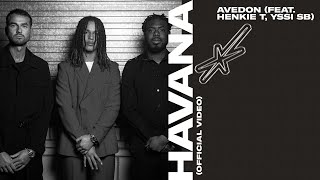 Avedon  Havana feat Henkie T amp Yssi SB Official Video [upl. by Neelyhtak]