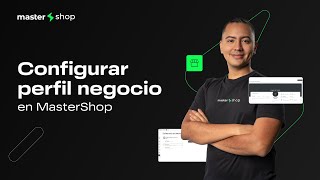 ¿Cómo configurar tu perfil de negocio en MasterShop [upl. by Aisatan]