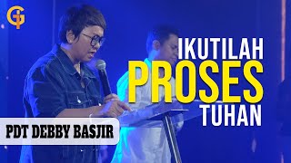 Ikutilah Proses Tuhan  Ps Debby Basjir Live from Gsjs Pluit Jakarta [upl. by Lehsar]