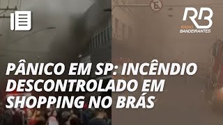 Grande incêndio agora no shopping 25 Brás  Jornal Gente [upl. by Aniehs]