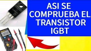 ✅️ASÍ de FÁCIL se COMPRUEBA el TRANSISTOR IGBT [upl. by Egin]