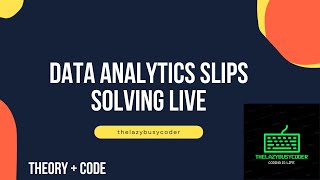 Solving Data Analytics slip questions TYBSC CS Part 1 [upl. by Vasili900]