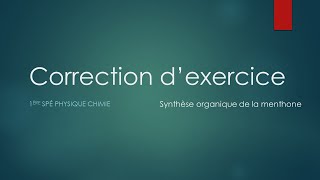 1ère spé Correction exercice synthèse de la menthone [upl. by Nostaw]