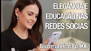 Boas maneiras na Internet e nas Redes Sociais Isso existe  Boas Maneiras Ep 06 [upl. by Daub884]