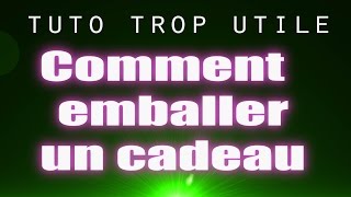 Tuto trop utile  Comment emballer un cadeau [upl. by Francklin]