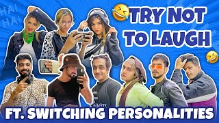 TRY NOT TO LAUGH 😂 X SWITCHING PERSONALITIES😱🔄 [upl. by Derrej517]