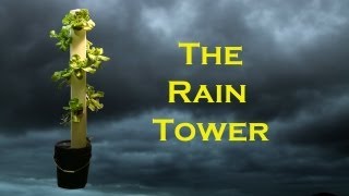 The Rain Tower  Vertical Hydroponic System [upl. by Adele]