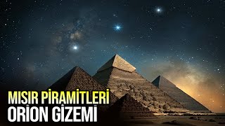 ORİON GİZEMİ quotPiramitler Neden Oriona Hizalıquot Antik İnsanların Bildiği En Büyük Sır [upl. by Larry]