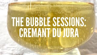 The Bubble Sessions  Cremant du Jura [upl. by Hcib]