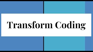 Transform Coding  Digital Image Processing [upl. by Erodavlas]