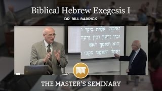 Lecture 2 Biblical Hebrew Exegesis I  Dr Bill Barrick [upl. by Brynn]