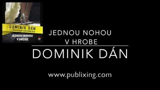 Dominik DĂĄn  Jednou nohou v hrobe [upl. by Hpseoj658]