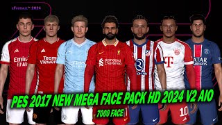 PES 2017 NEW MEGA FACE PACK HD 2024 V2 AIO 7000 FACE [upl. by Stoffel]