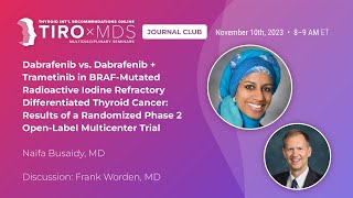 Dabrafenib vs Combination Therapy in Thyroid Cancer Trial w Dr Busaidy [upl. by Wilow]