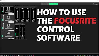 How To Use The Focusrite Control Software [upl. by Majka87]