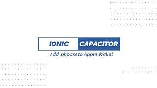 Ionic Capacitor  Add pkpass files to Apple Wallet [upl. by Edvard]