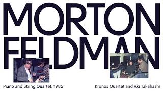 Morton Feldman — Piano and String Quartet 1985 [upl. by Albie]