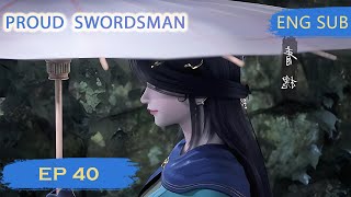 Eng Sub Proud Swordsman episode 40 [upl. by Rabbi]