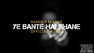 HAMID KALAKAR  YE BANTE HAI SHANE Prod by GORE OCEAN  OFFICIAL AUDIO  EXPLICIT [upl. by Henriette]